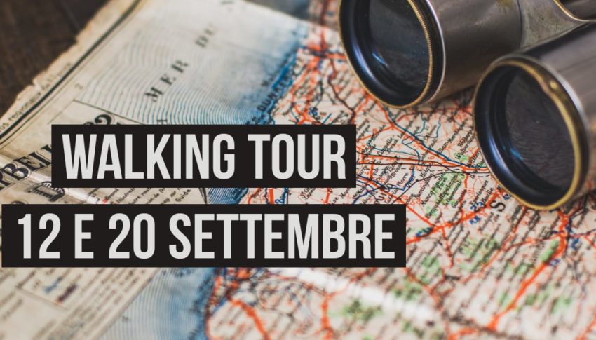 Walking tour 12 e 20 settembre